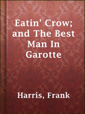 cover image of Eatin' Crow; and The Best Man In Garotte